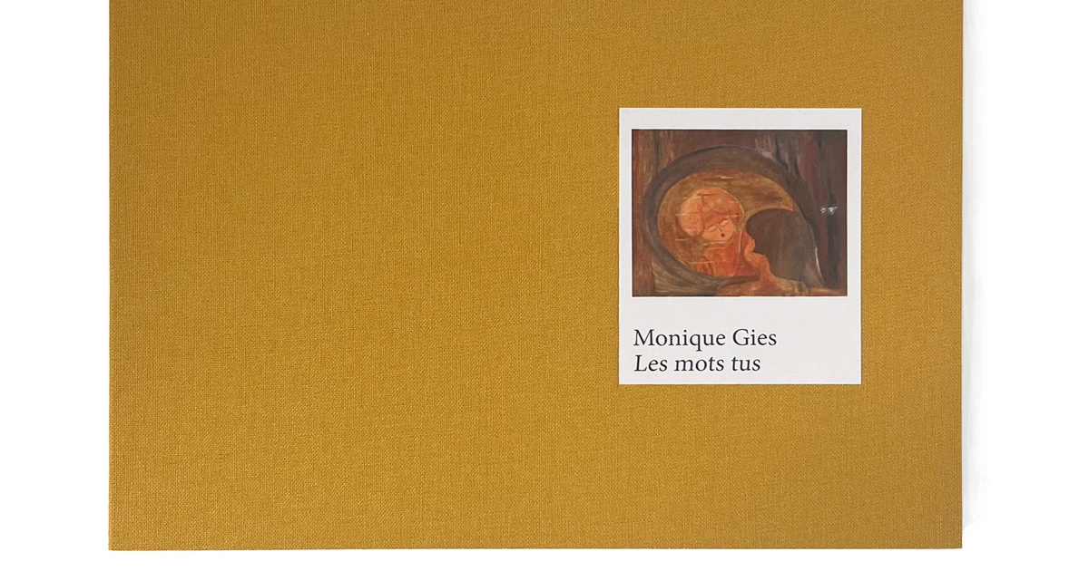 Publication Monique Gies Les Mots Tus Galerie Christophe Gaillard Publication monique gies les mots tus galerie christophe gaillard